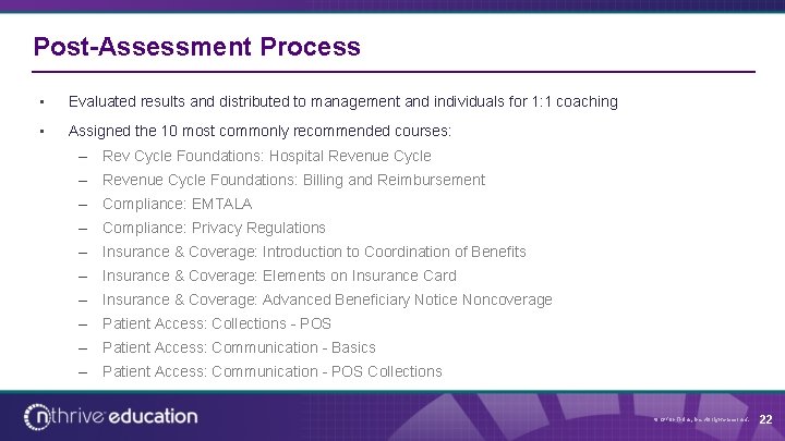 Post-Assessment Process • Evaluated results and distributed to management and individuals for 1: 1