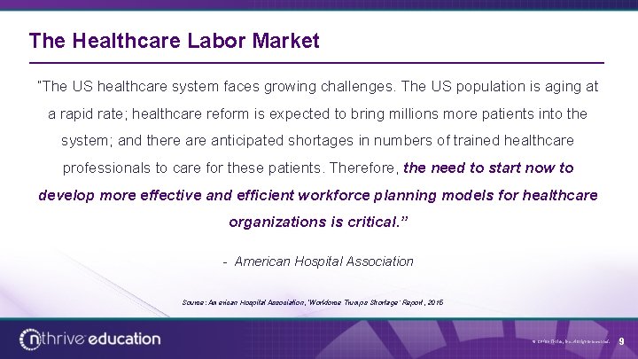 The Healthcare Labor Market “The US healthcare system faces growing challenges. The US population