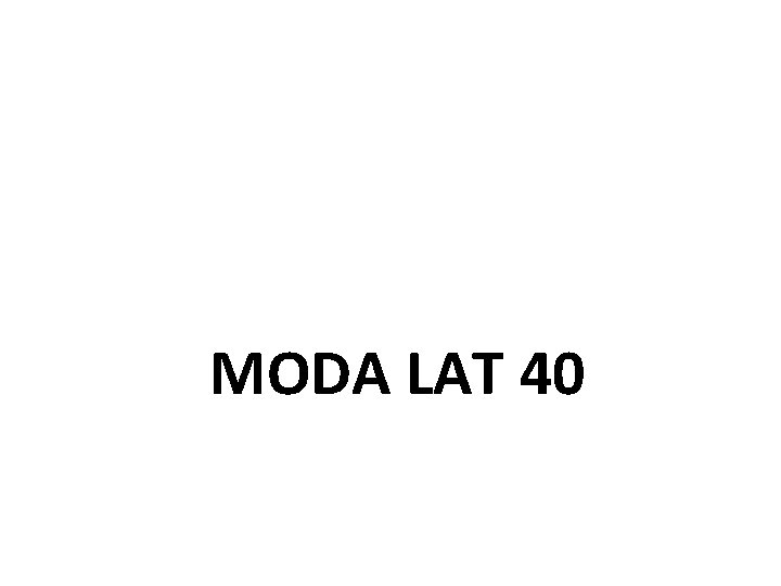 MODA LAT 40 