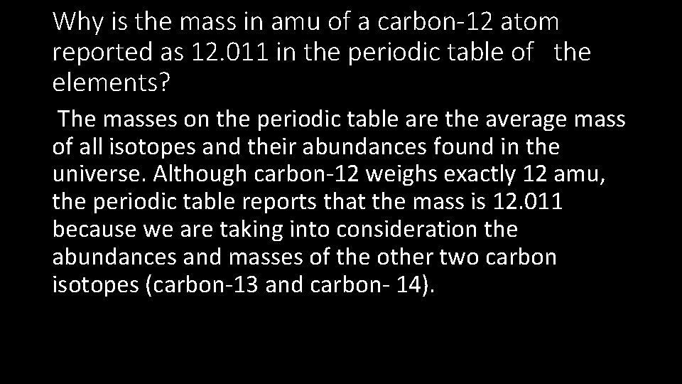 Why is the mass in amu of a carbon‐ 12 atom reported as 12.