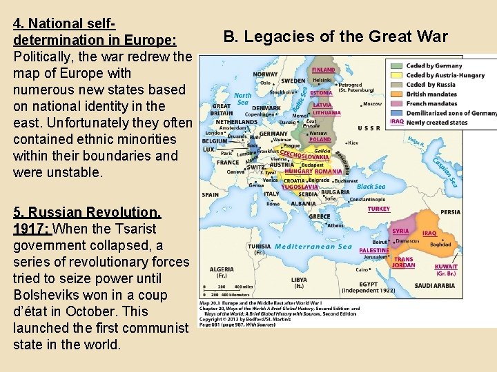 4. National selfdetermination in Europe: Politically, the war redrew the map of Europe with