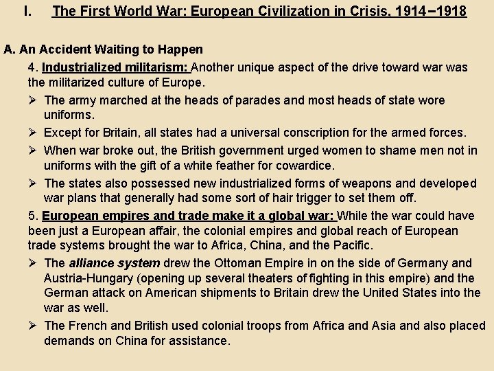 I. The First World War: European Civilization in Crisis, 1914– 1918 A. An Accident