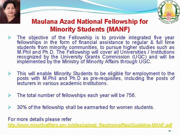 Maulana Azad National Fellowship for Minority Students (MANF) Ø The objective of the Fellowship