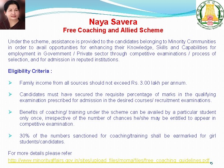 Naya Savera Free Coaching and Allied Scheme Under the scheme, assistance is provided to