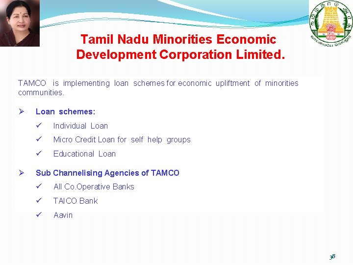Tamil Nadu Minorities Economic Development Corporation Limited. TAMCO is implementing loan schemes for economic