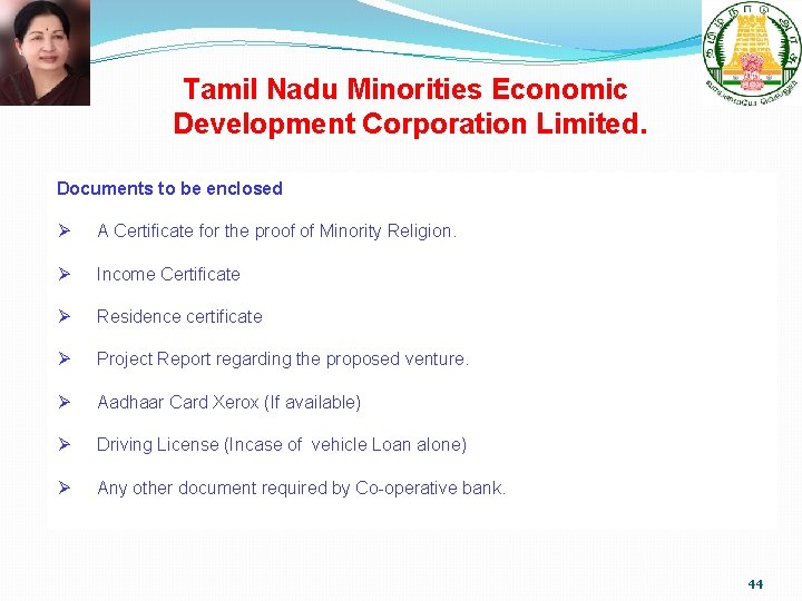 Tamil Nadu Minorities Economic Development Corporation Limited. Documents to be enclosed Ø Ø A
