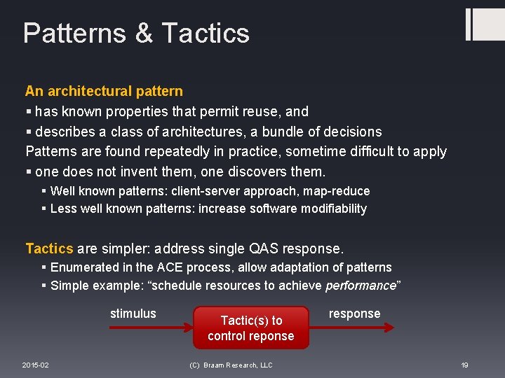 Patterns & Tactics An architectural pattern § has known properties that permit reuse, and
