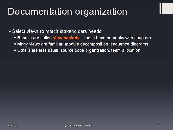 Documentation organization § Select views to match stakeholders needs § Results are called view