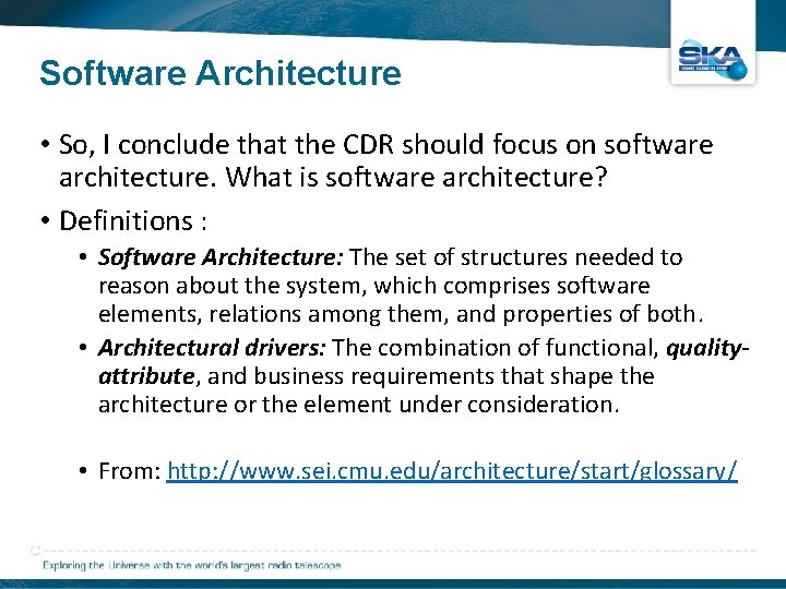 Software Architecture • So, I conclude that the CDR should focus on software architecture.