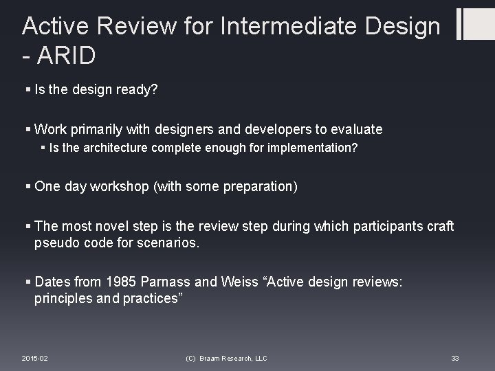 Active Review for Intermediate Design - ARID § Is the design ready? § Work