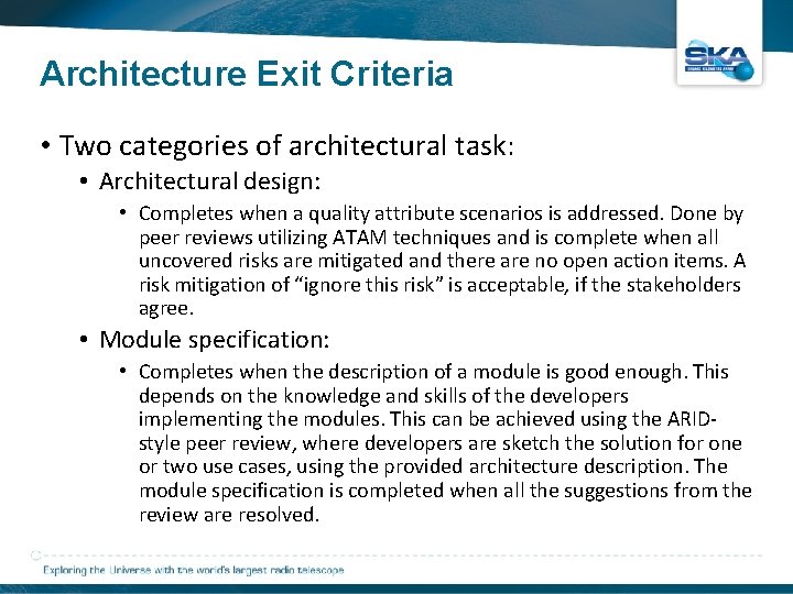 Architecture Exit Criteria • Two categories of architectural task: • Architectural design: • Completes