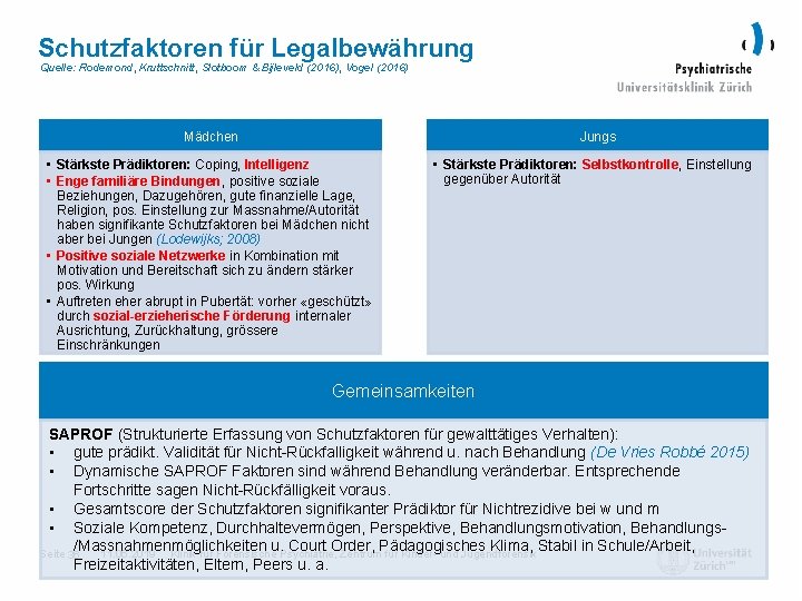 Schutzfaktoren für Legalbewährung Quelle: Rodemond, Kruttschnitt, Slotboom & Bijleveld (2016), Vogel (2016) Mädchen Jungs