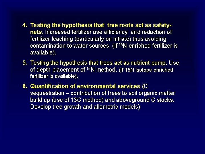 4. Testing the hypothesis that tree roots act as safetynets. Increased fertilizer use efficiency