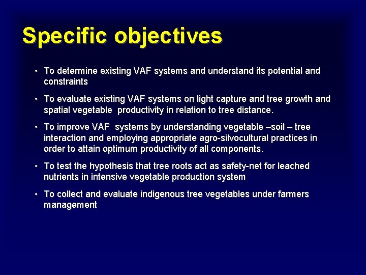 Specific objectives • To determine existing VAF systems and understand its potential and constraints