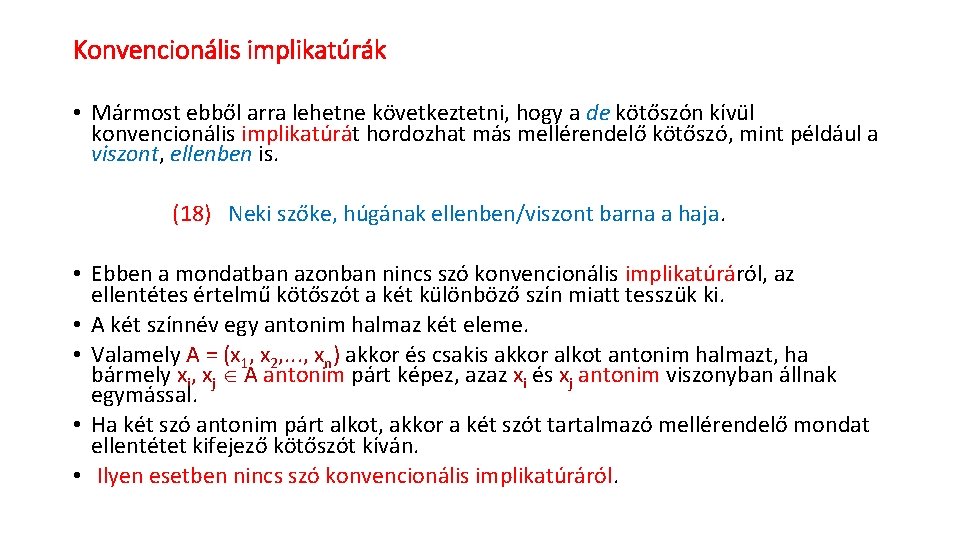 Konvencionális implikatúrák • Mármost ebből arra lehetne következtetni, hogy a de kötőszón kívül konvencionális