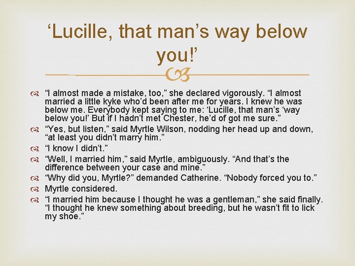 ‘Lucille, that man’s way below you!’ “I almost made a mistake, too, ” she