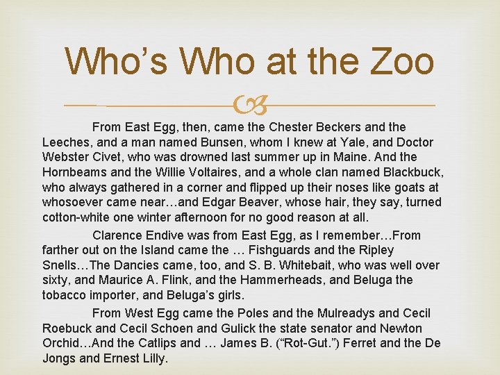 Who’s Who at the Zoo From East Egg, then, came the Chester Beckers and