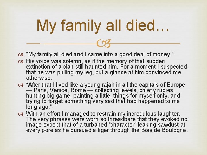 My family all died… “My family all died and I came into a good