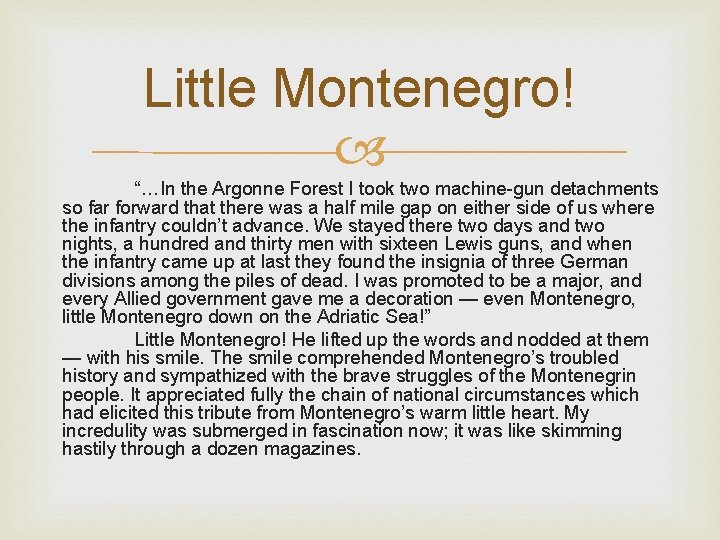 Little Montenegro! “…In the Argonne Forest I took two machine-gun detachments so far forward