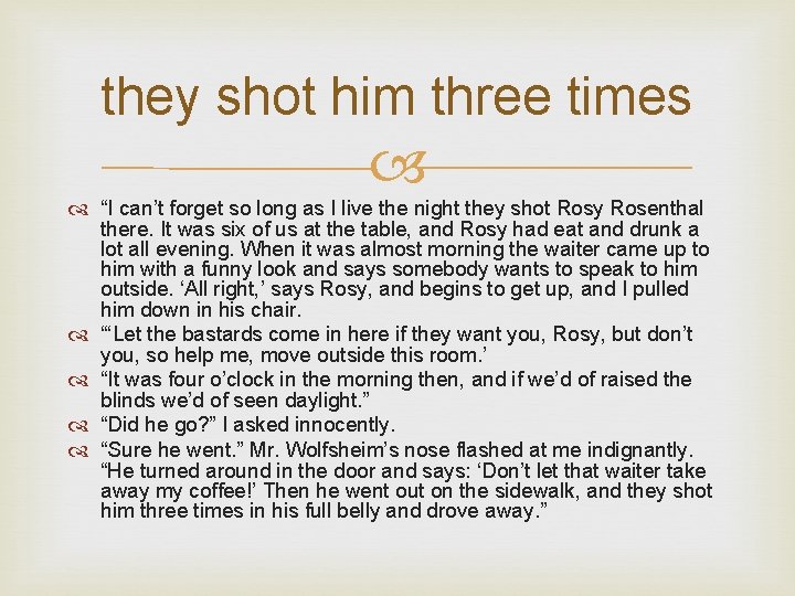 they shot him three times “I can’t forget so long as I live the