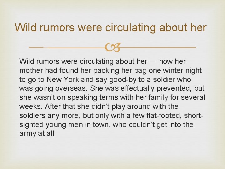 Wild rumors were circulating about her — how her mother had found her packing
