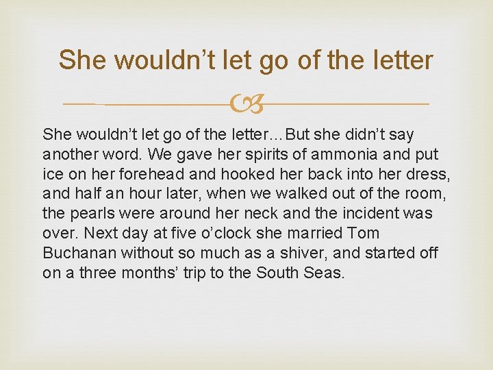 She wouldn’t let go of the letter She wouldn’t let go of the letter…But