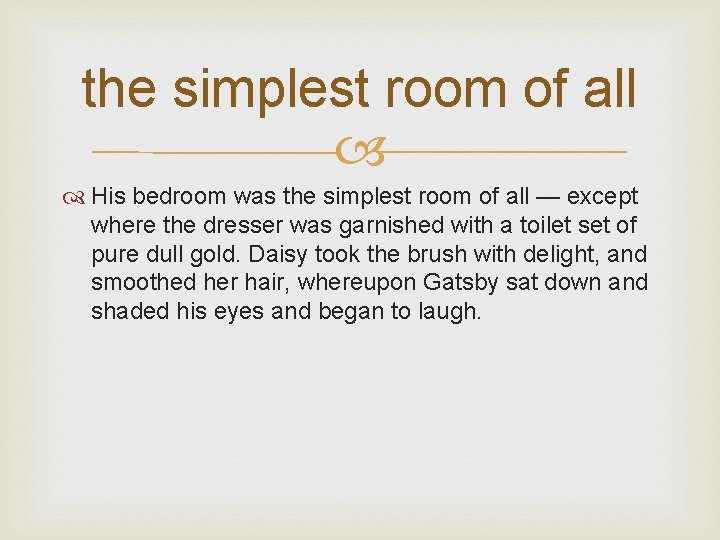 the simplest room of all His bedroom was the simplest room of all —