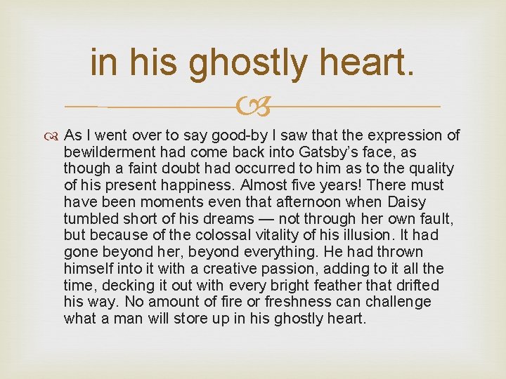 in his ghostly heart. As I went over to say good-by I saw that