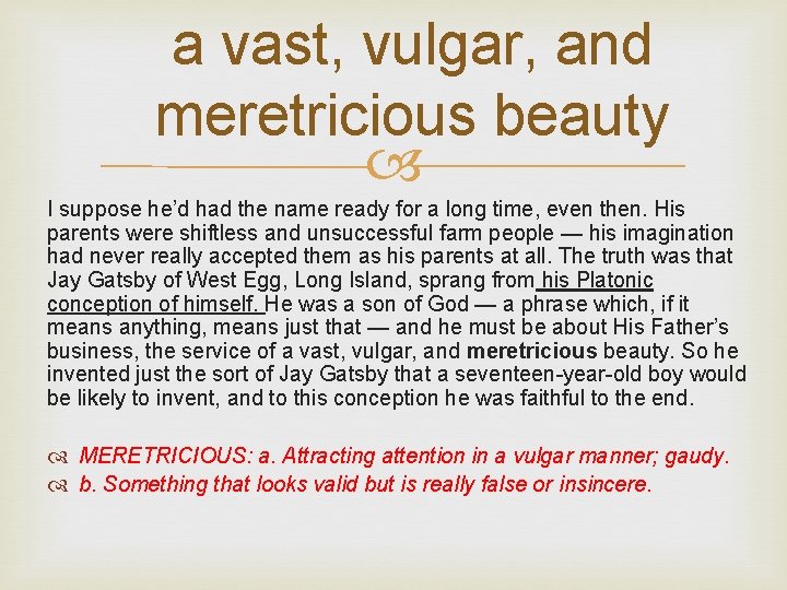 a vast, vulgar, and meretricious beauty I suppose he’d had the name ready for