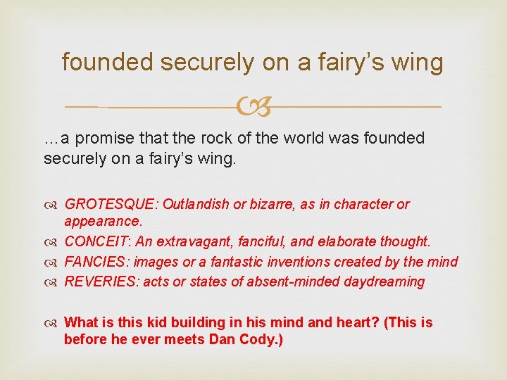 founded securely on a fairy’s wing …a promise that the rock of the world