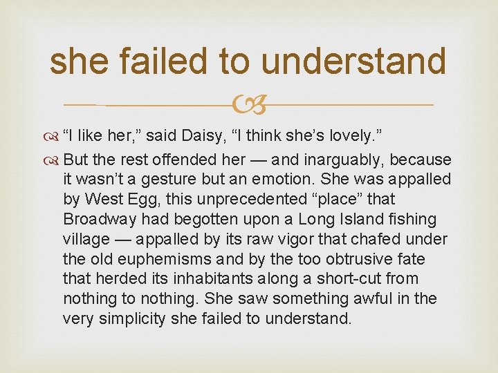 she failed to understand “I like her, ” said Daisy, “I think she’s lovely.