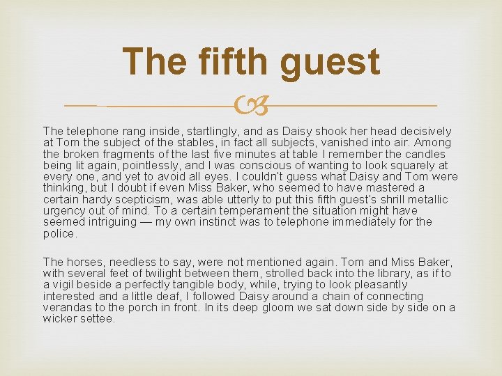 The fifth guest The telephone rang inside, startlingly, and as Daisy shook her head