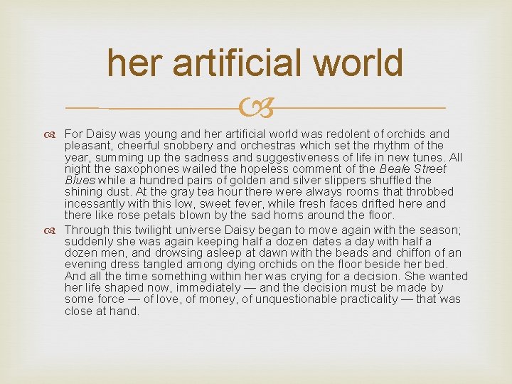 her artificial world For Daisy was young and her artificial world was redolent of