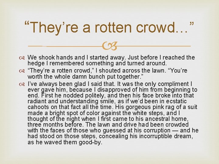 “They’re a rotten crowd…” We shook hands and I started away. Just before I