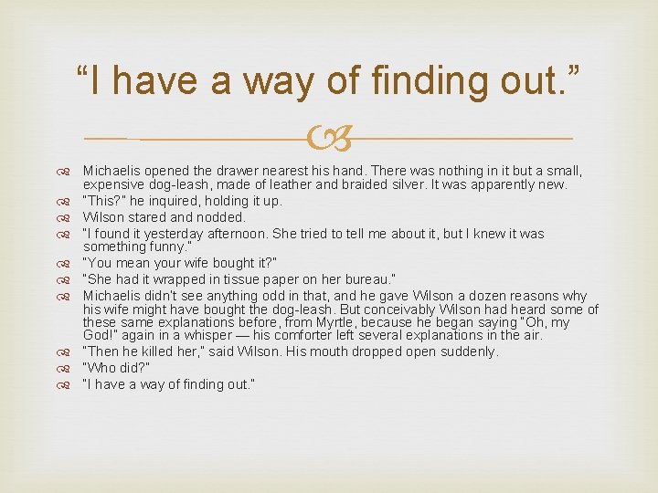 “I have a way of finding out. ” Michaelis opened the drawer nearest his