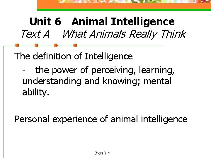 Unit 6 Animal Intelligence Text A What Animals Really Think The definition of Intelligence