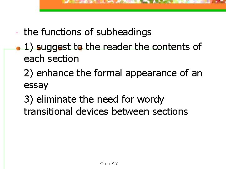 - the functions of subheadings 1) suggest to the reader the contents of each