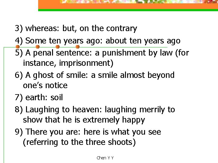 3) whereas: but, on the contrary 4) Some ten years ago: about ten years