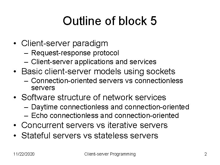 Outline of block 5 • Client-server paradigm – Request-response protocol – Client-server applications and