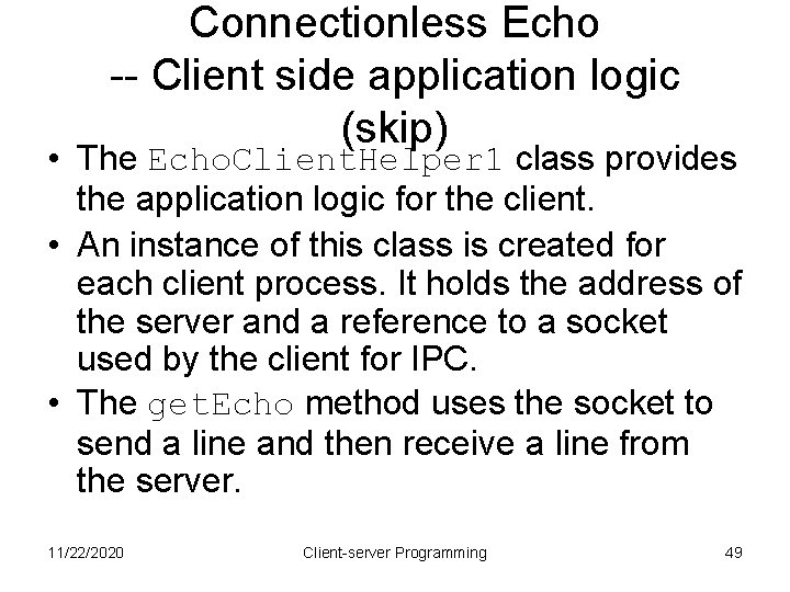 Connectionless Echo -- Client side application logic (skip) • The Echo. Client. Helper 1