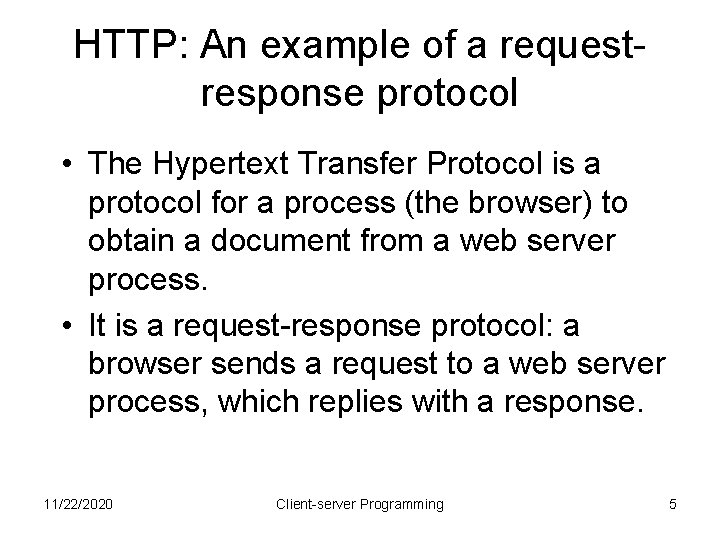 HTTP: An example of a requestresponse protocol • The Hypertext Transfer Protocol is a