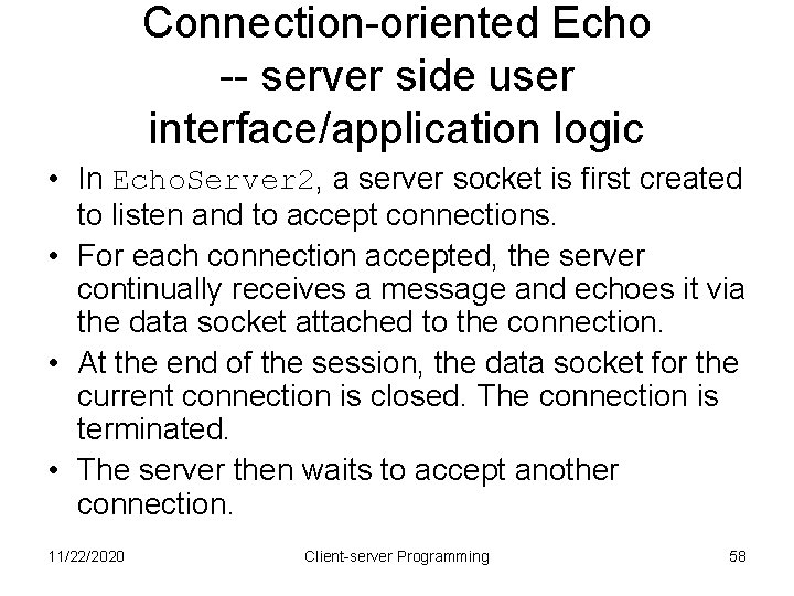 Connection-oriented Echo -- server side user interface/application logic • In Echo. Server 2, a