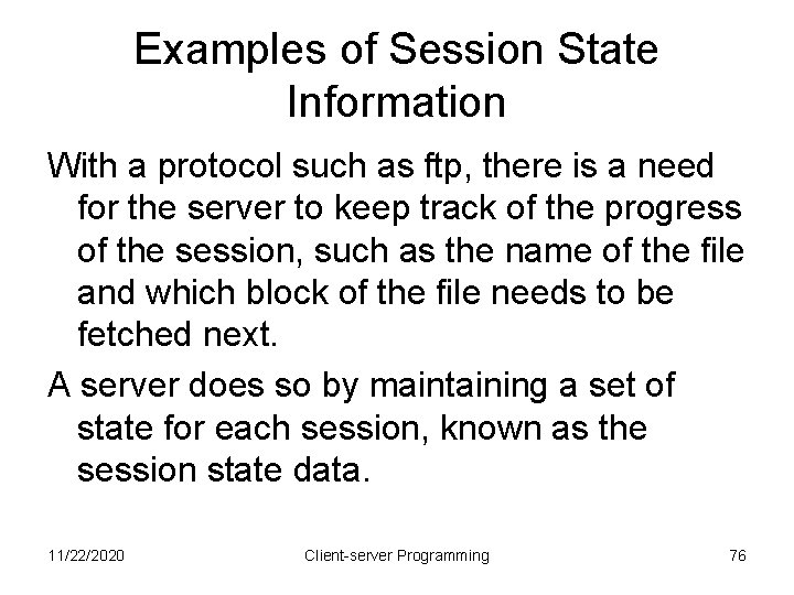 Examples of Session State Information With a protocol such as ftp, there is a