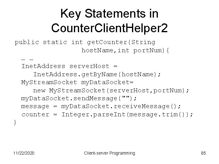 Key Statements in Counter. Client. Helper 2 public static int get. Counter(String host. Name,