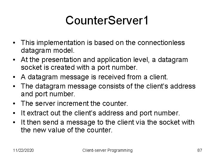 Counter. Server 1 • This implementation is based on the connectionless datagram model. •