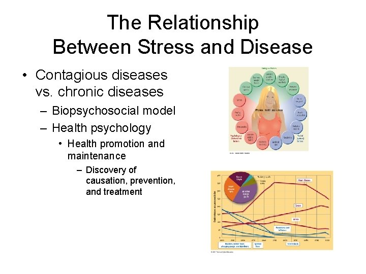 The Relationship Between Stress and Disease • Contagious diseases vs. chronic diseases – Biopsychosocial