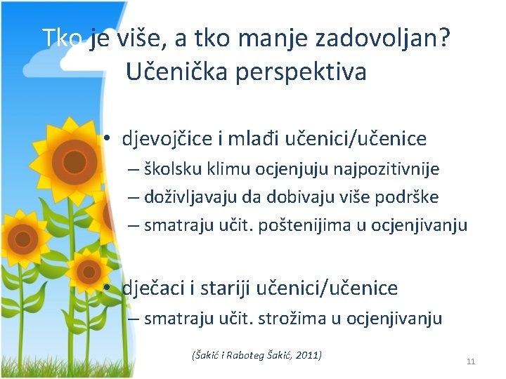 Tko je više, a tko manje zadovoljan? Učenička perspektiva • djevojčice i mlađi učenici/učenice