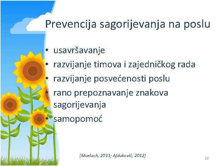 Prevencija sagorijevanja na poslu usavršavanje razvijanje timova i zajedničkog rada razvijanje posvećenosti poslu rano