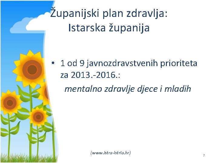 Županijski plan zdravlja: Istarska županija • 1 od 9 javnozdravstvenih prioriteta za 2013. -2016.
