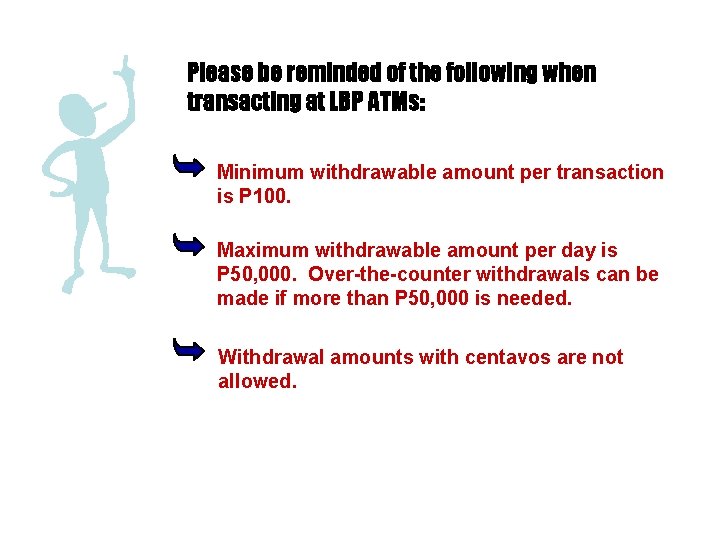 Please be reminded of the following when transacting at LBP ATMs: Minimum withdrawable amount